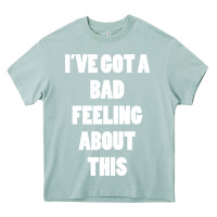 Arona ive got bad feeling Heavy Core Tee - artisFamous