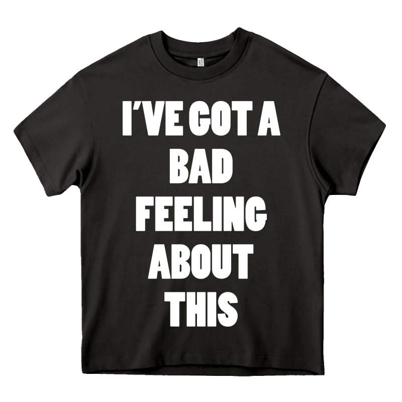 Ive Got Bad Feeling Heavy Core Tee by artisFamous | Teevron