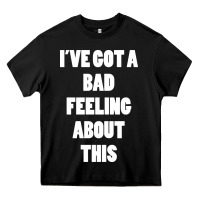 Black ive got bad feeling Heavy Core Tee - artisFamous