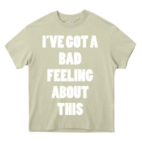 Mossy ive got bad feeling Heavy Core Tee - artisFamous