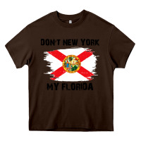 Chocolate Brown don't new york my florida t shirt flag Heavy Core Tee - artisFamous
