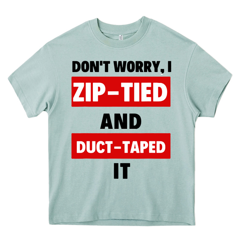 Don't Worry I Zip Tied And Duct Taped It Heavy Core Tee by artisFamous | Teevron