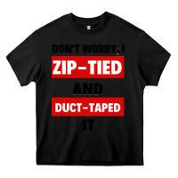 Black don't worry i zip tied and duct taped it Heavy Core Tee - artisFamous