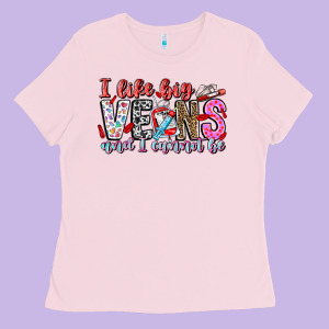 I Like Big Veins And Cannot Be Ladies Tee Designed By Cowhidedigitalart