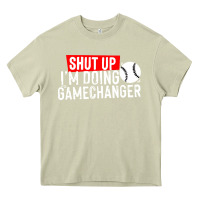 Mossy shut up i'm doing game changer baseball Heavy Core Tee - artisFamous