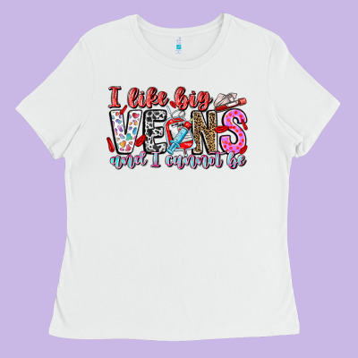 I Like Big Veins And Cannot Be Ladies Tee Designed By Cowhidedigitalart