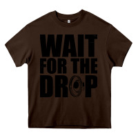Chocolate Brown wait for the drop i dubstep bass subwoofer dance music Heavy Core Tee - artisFamous