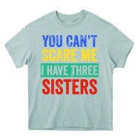 Arona you can't scare me i have three sisters funny brother Heavy Core Tee - artisFamous