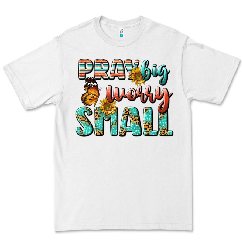 Pray Big Worry Small Premium Tee by BundleAndBundleShop | Teevron