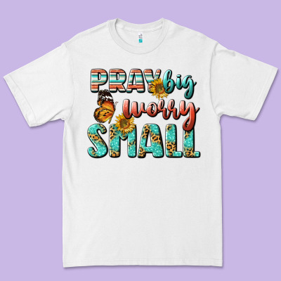 Pray Big Worry Small Premium Tee Designed By Bundleandbundleshop