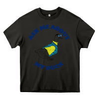 Asphalt ask me about my duck Heavy Core Tee - artisFamous
