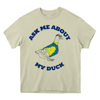 Mossy ask me about my duck Heavy Core Tee - artisFamous