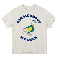 Cream ask me about my duck Heavy Core Tee - artisFamous