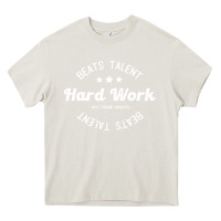 Cream hard work beats talent Heavy Core Tee - artisFamous
