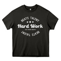 Hard Work Beats Talent Heavy Core Tee | Teevron