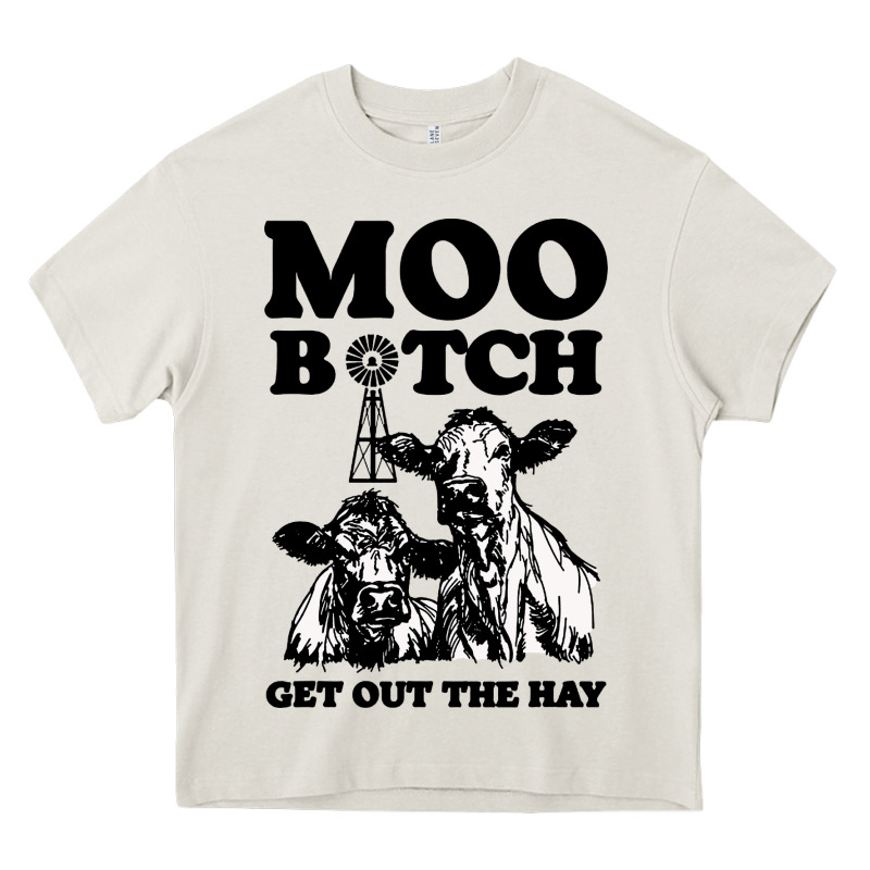 Moo Bitch Get Out The Hay Heavy Core Tee by artisFamous | Teevron