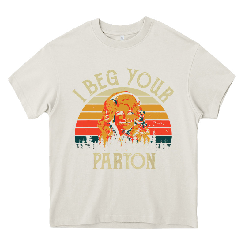 Vintage I Beg Your Parton Heavy Core Tee by artisFamous | Teevron