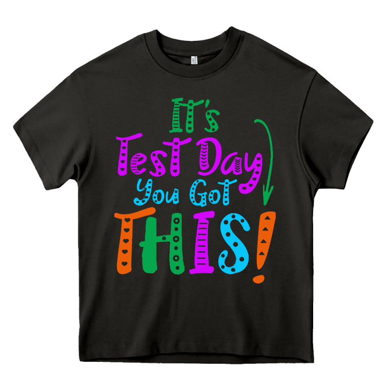 It's Test Day You Got This Heavy Core Tee by artisFamous | Teevron