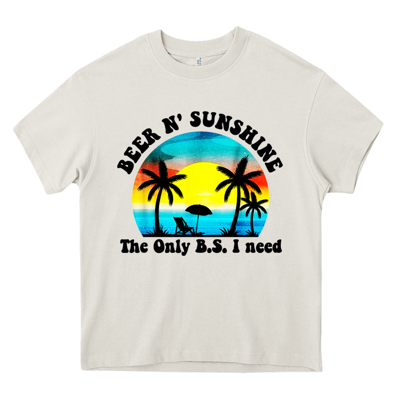 Beer N' Sunshine The Only B.s. I Need Heavy Core Tee by artisFamous | Teevron