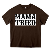 Mama Tried Heavy Core Tee | Teevron
