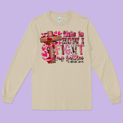 This Is How I Fight My Battles Long Sleeve Tee Designed By Racoondesign