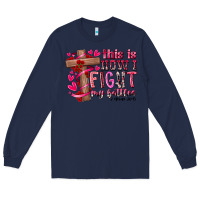 Navy this is how i fight my battles Long Sleeve Tee - RacoonDesign