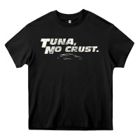 Black fast c.a.r quote  t.u.n.a  no crust gift t shirt Heavy Core Tee - artisFamous