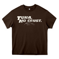 Chocolate Brown fast c.a.r quote  t.u.n.a  no crust gift t shirt Heavy Core Tee - artisFamous