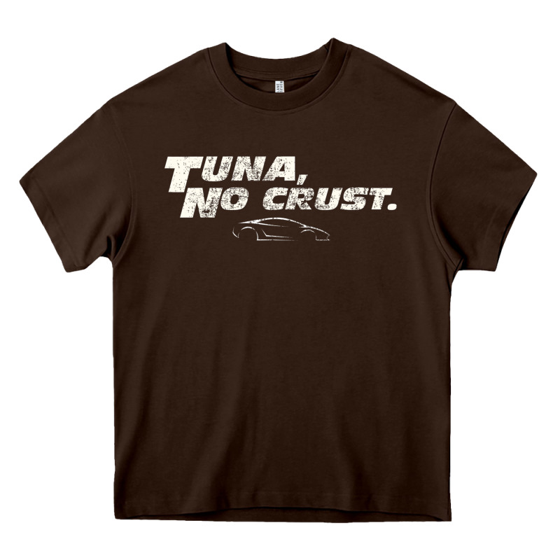 Fast C.a.r Quote  T.u.n.a  No Crust Gift T Shirt Heavy Core Tee by artisFamous | Teevron