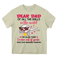 Mossy dear dad of all the balls in the world i’m glad that i came out of y Heavy Core Tee - artisFamous