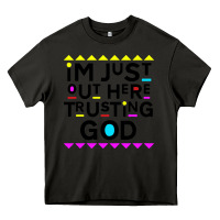 Asphalt i'm just out here trusting god Heavy Core Tee - artisFamous
