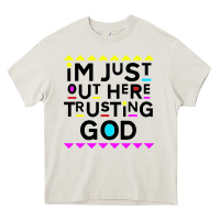 Cream i'm just out here trusting god Heavy Core Tee - artisFamous