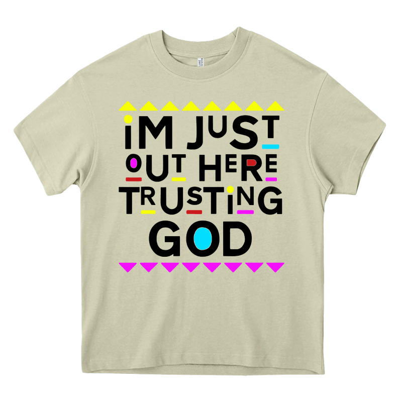 I'm Just Out Here Trusting God Heavy Core Tee by artisFamous | Teevron