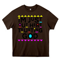 Chocolate Brown i'm just out here trusting god Heavy Core Tee - artisFamous
