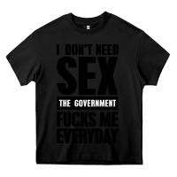 Black I DON'T NEED SEX Heavy Core Tee - artisFamous