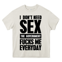 Cream I DON'T NEED SEX Heavy Core Tee - artisFamous
