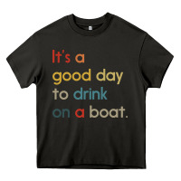 Asphalt it's a good day to drink on a boat Heavy Core Tee - artisFamous