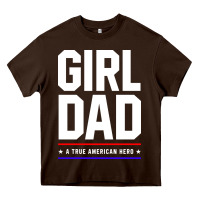 Girl Dad A True American Hero - Fathers Day Gift Heavy Core Tee | Teevron