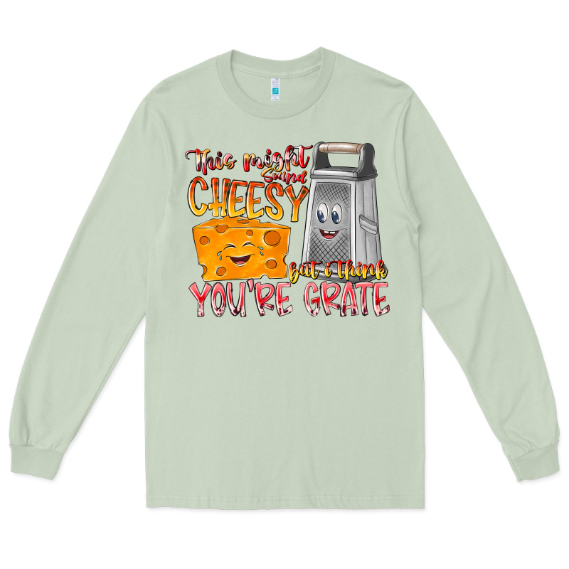 This Might  Sound Chessy But It Think You Are Grat Long Sleeve Tee by RacoonDesign | Teevron