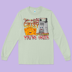 This Might  Sound Chessy But It Think You Are Grat Long Sleeve Tee Designed By Racoondesign