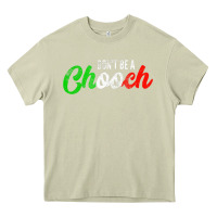 Mossy don't be a chooch  funny italian slang dad joke gift shirt Heavy Core Tee - artisFamous