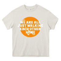 Cream We are all just walking each other home Heavy Core Tee - artisFamous
