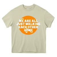 Mossy We are all just walking each other home Heavy Core Tee - artisFamous