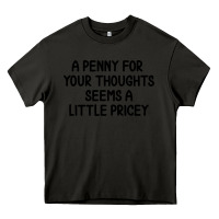 Asphalt funny, penny for your thoughts Heavy Core Tee - artisFamous