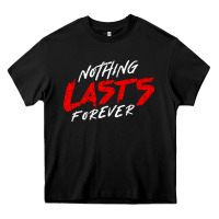 Black Nothing lasts forever Heavy Core Tee - artisFamous