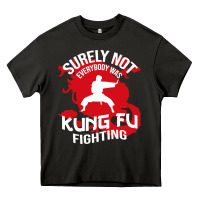 Asphalt surely not everybody was kung fu fighting Heavy Core Tee - artisFamous
