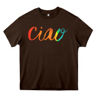 Chocolate Brown ciao italian saying Heavy Core Tee - artisFamous