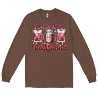 Chestnut you give me teachcardia Long Sleeve Tee - RacoonDesign