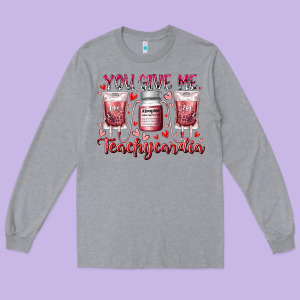 You Give Me Teachcardia Long Sleeve Tee Designed By Racoondesign