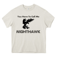 Cream you have call me nighthawk Heavy Core Tee - artisFamous